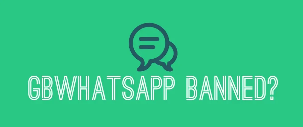 Is Gbwhatsapp Banned? Unraveling the Controversy Behind the Ban.